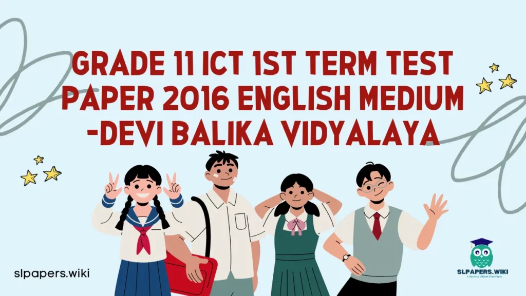 Download Grade 11 ICT 1st Term Test Paper 2016 English Medium -Devi Balika Vidyalaya