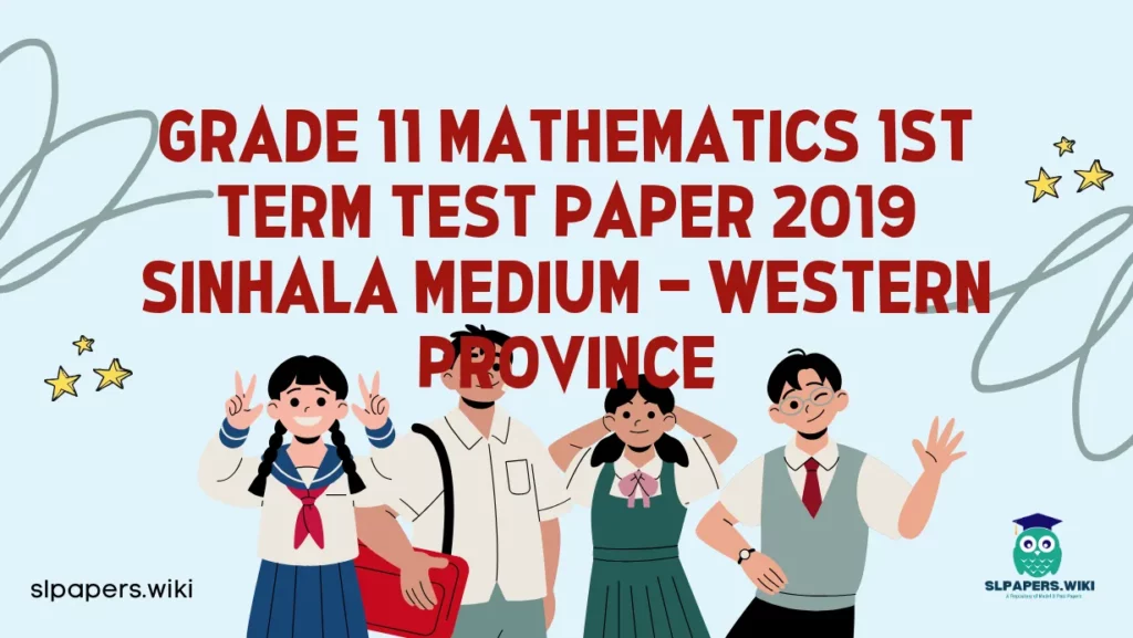 Download Grade 11 Mathematics 1st Term Test Paper 2019 Sinhala Medium – Western Province