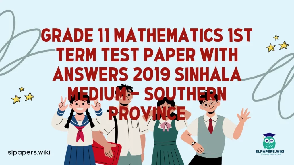 Download Grade 11 Mathematics 1st Term Test Paper with Answers 2019 Sinhala Medium – Southern Province