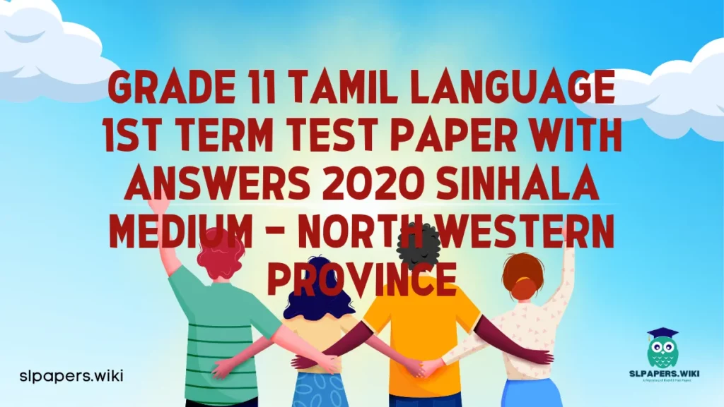 Download Grade 11 Tamil Language 1st Term Test Paper with Answers 2020 Sinhala Medium – North western Province