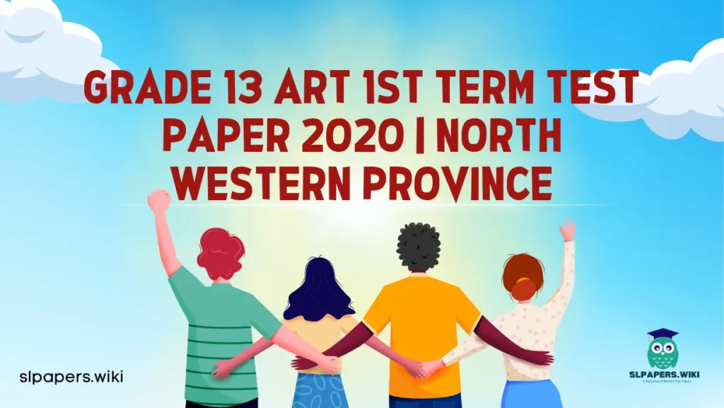 Download Grade 13 Art 1st Term Test Paper 2020 | North Western Province