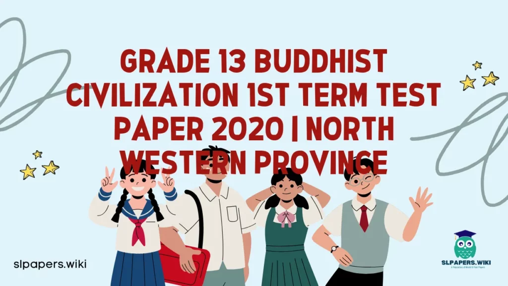 Download Grade 13 Buddhist Civilization 1st Term Test Paper 2020 | North Western Province