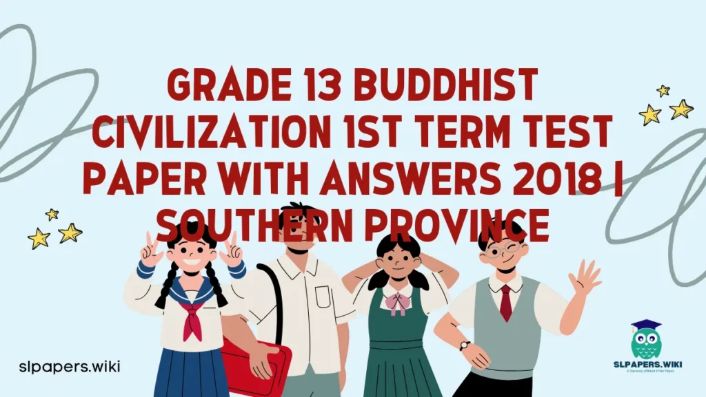 Download Grade 13 Buddhist Civilization 1st Term Test Paper with Answers 2018 | Southern Province