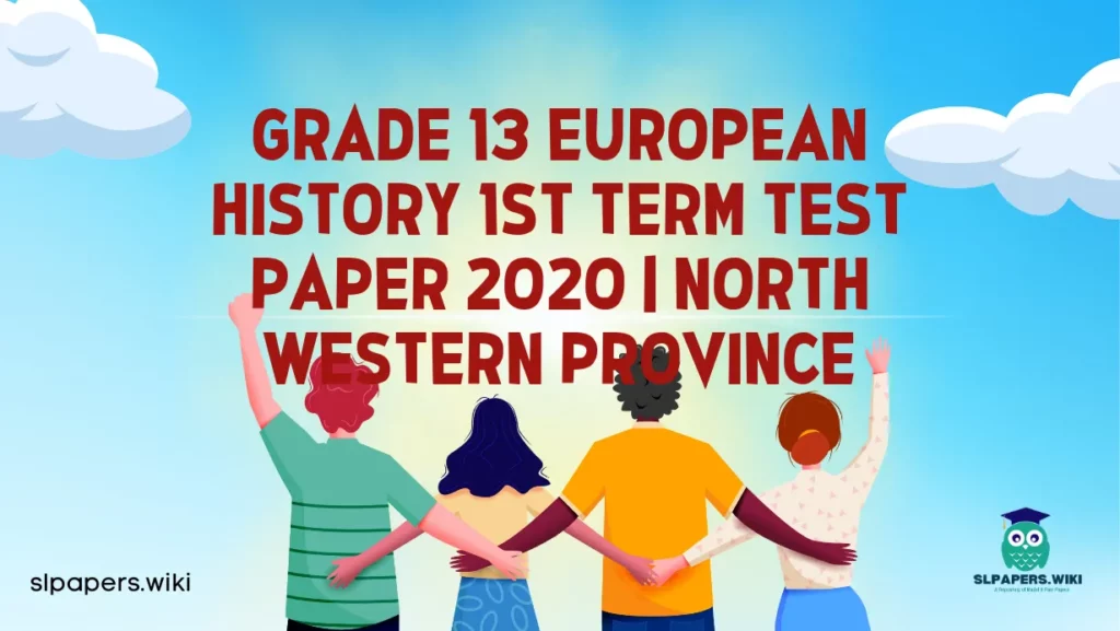 Download Grade 13 European History 1st Term Test Paper 2020 | North Western Province