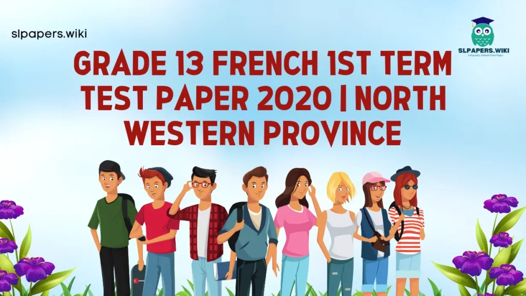 Download Grade 13 French 1st Term Test Paper 2020 | North Western Province