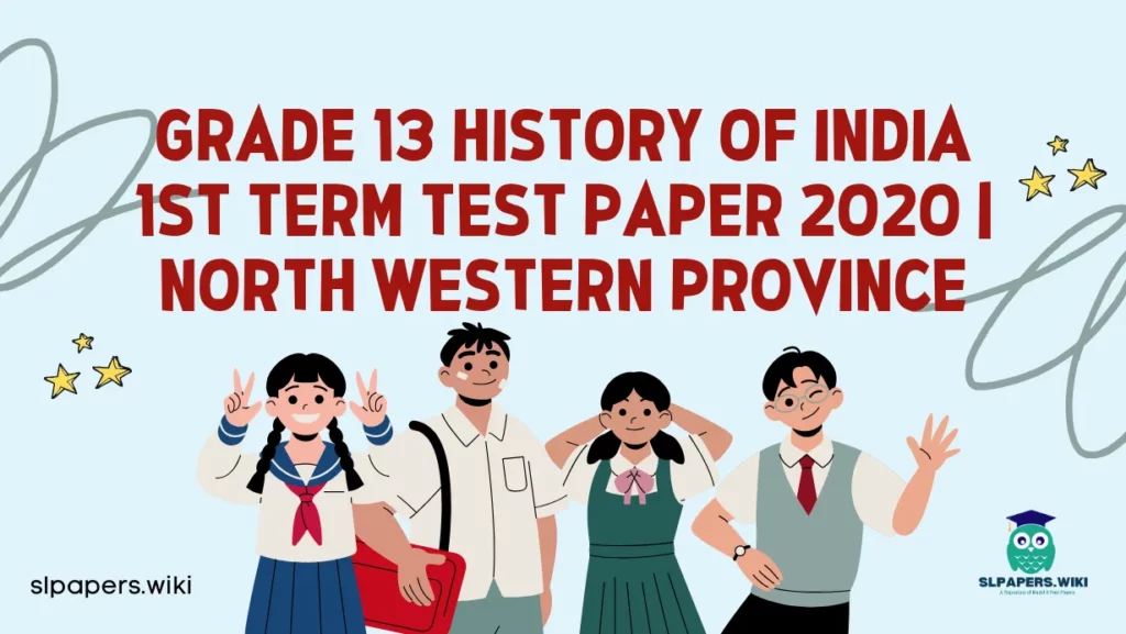 Download Grade 13 History Of India 1st Term Test Paper 2020 | North Western Province