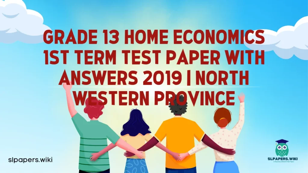 Download Grade 13 Home Economics 1st Term Test Paper with Answers 2019 | North Western Province