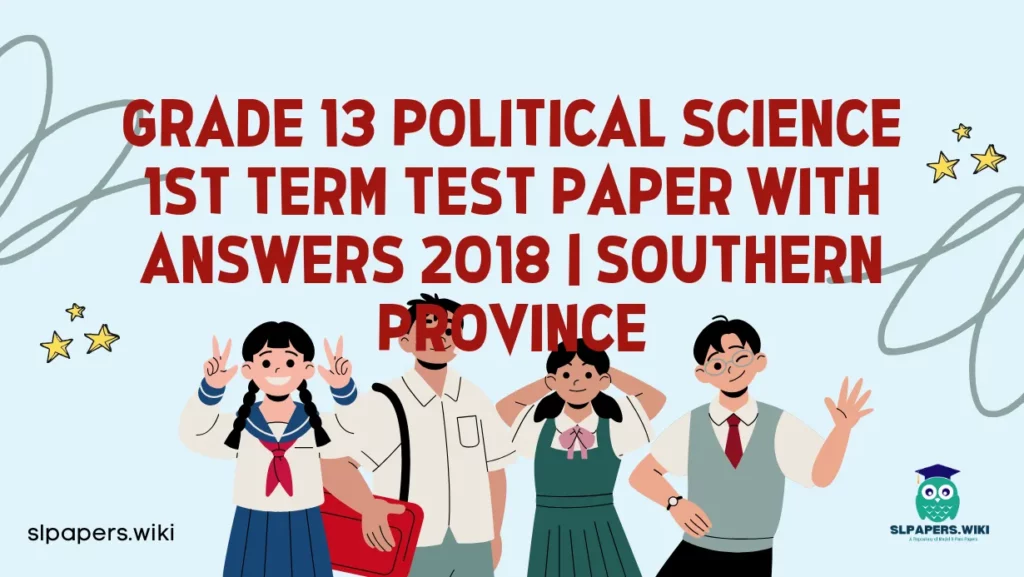 Download Grade 13 Political Science 1st Term Test Paper with Answers 2018 | Southern Province