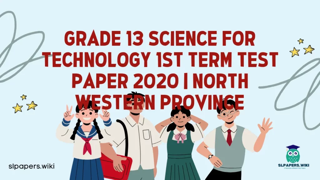 Download Grade 13 Science for Technology 1st Term Test Paper 2020 | North Western Province