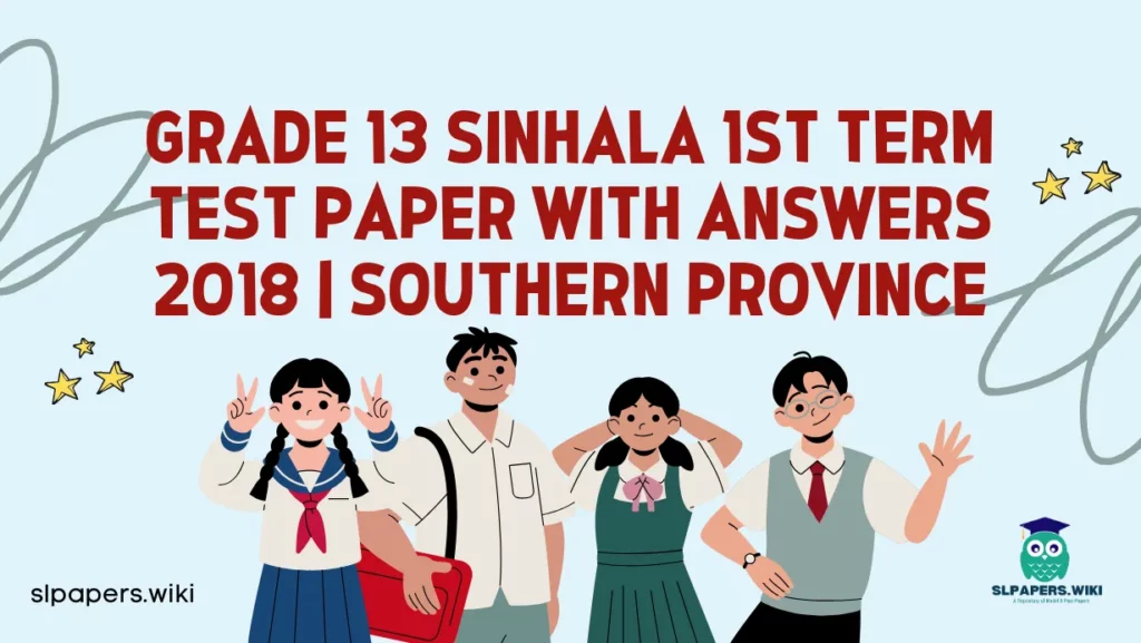 Download Grade 13 Sinhala 1st Term Test Paper with Answers 2018 | Southern Province