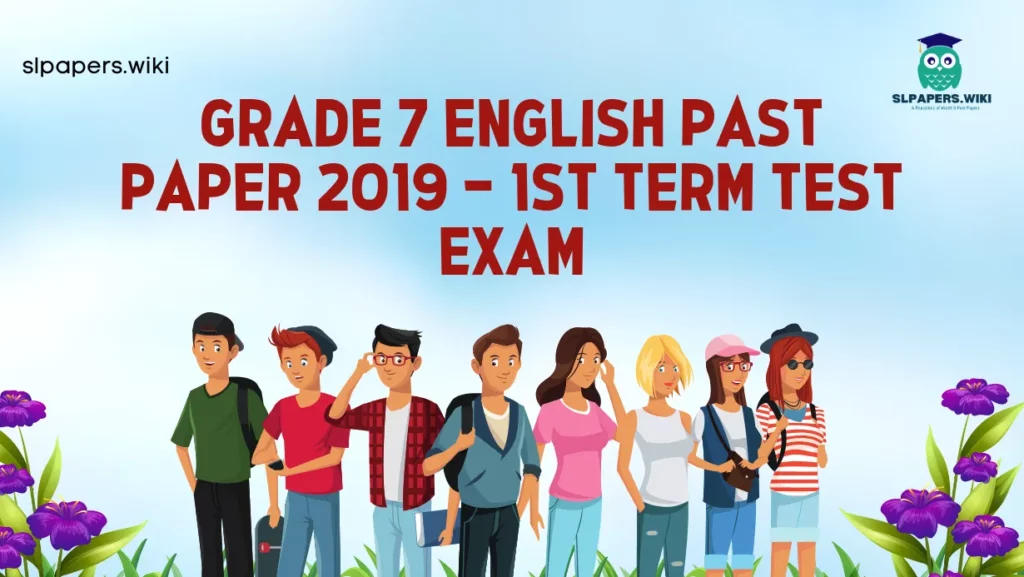 Download Grade 7 English Past Paper 2019 – 1st Term Test Exam