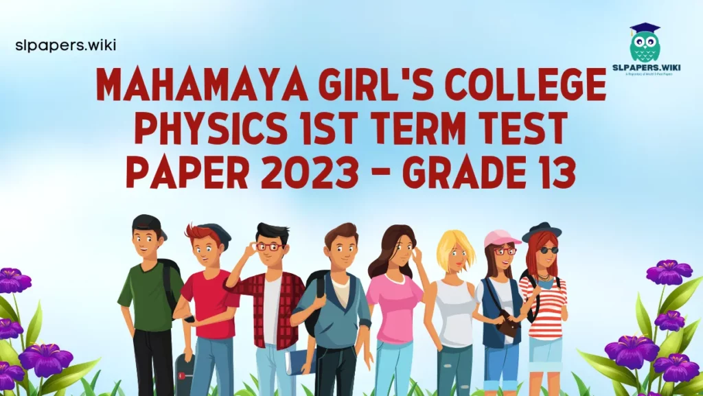 Download Mahamaya Girl’s College Physics 1st Term Test paper 2023 – Grade 13