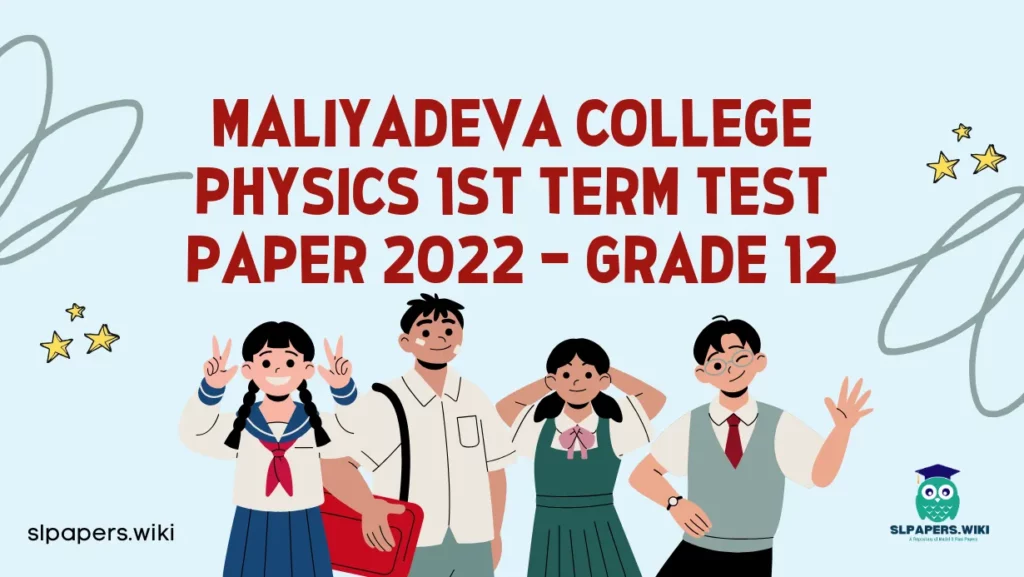 Download Maliyadeva College Physics 1st Term Test paper 2022 – Grade 12