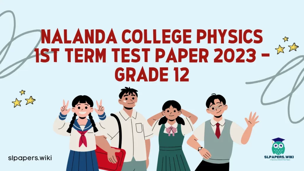 Download Nalanda College Physics 1st Term Test paper 2023 – Grade 12