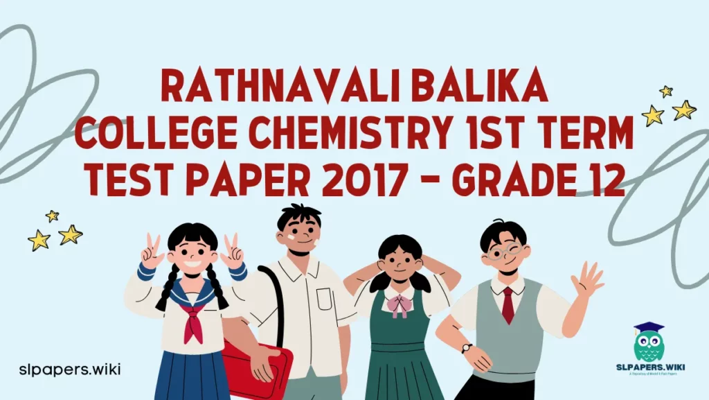 Download Rathnavali Balika College Chemistry 1st Term Test paper 2017 – Grade 12