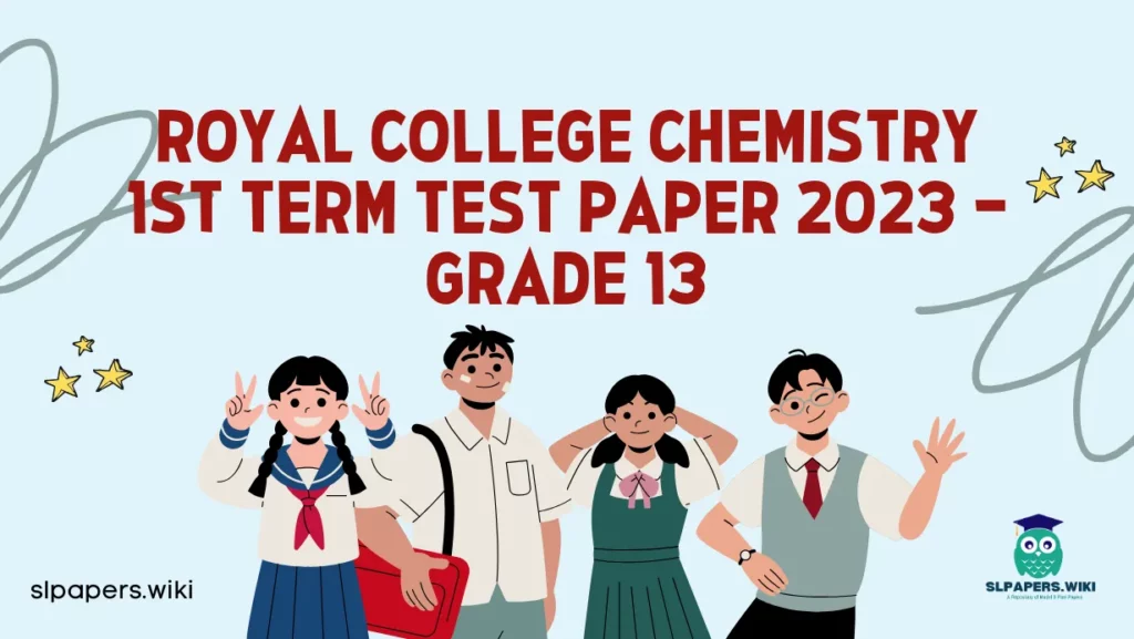 Download Royal College Chemistry 1st Term Test paper 2023 – Grade 13