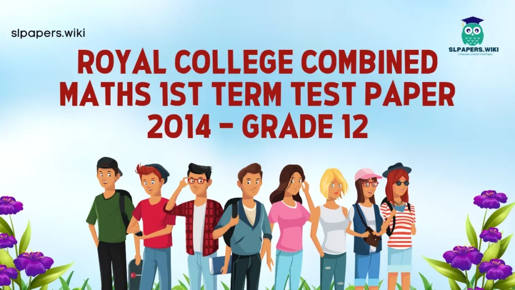 Download Royal College Combined Maths 1st Term Test paper 2014 – Grade 12