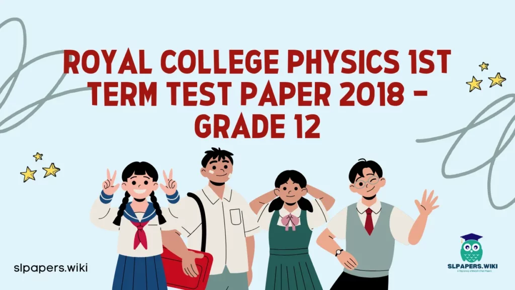 Download Royal College Physics 1st Term Test paper 2018 – Grade 12