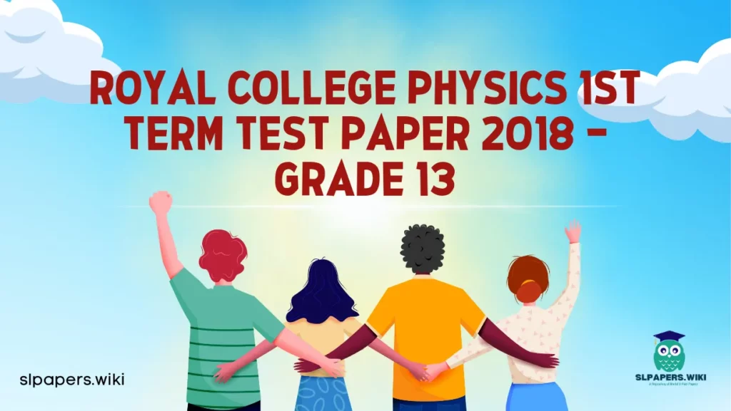 Download Royal College Physics 1st Term Test paper 2018 – Grade 13