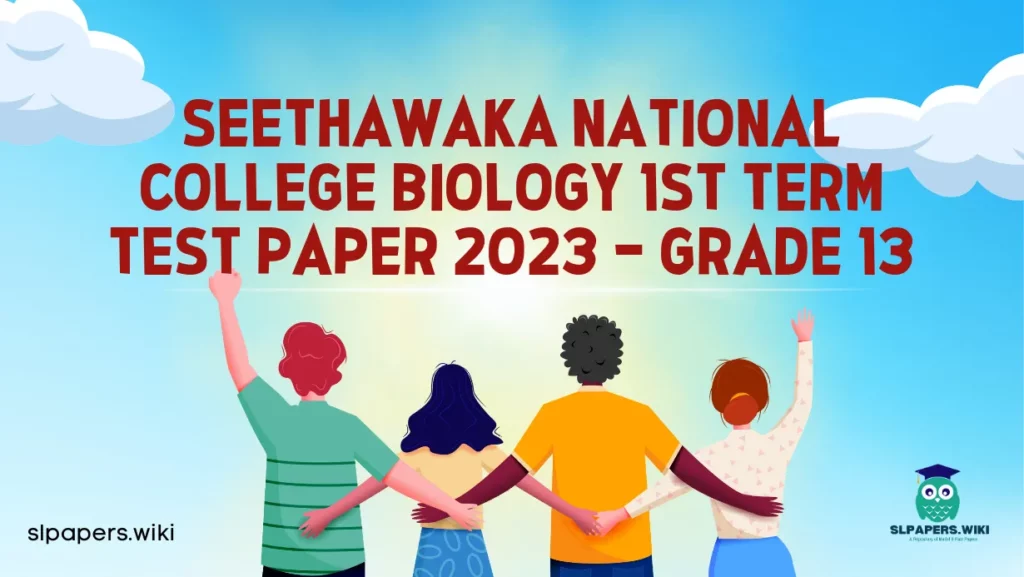 Download Seethawaka National College Biology 1st Term Test paper 2023 – Grade 13