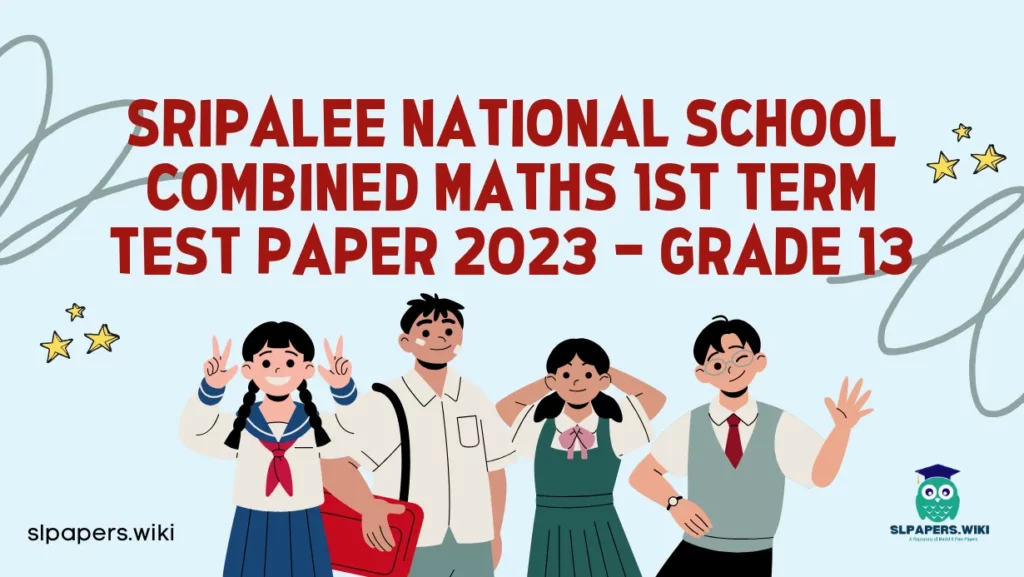 Download Sripalee National School Combined Maths 1st Term Test paper 2023 – Grade 13