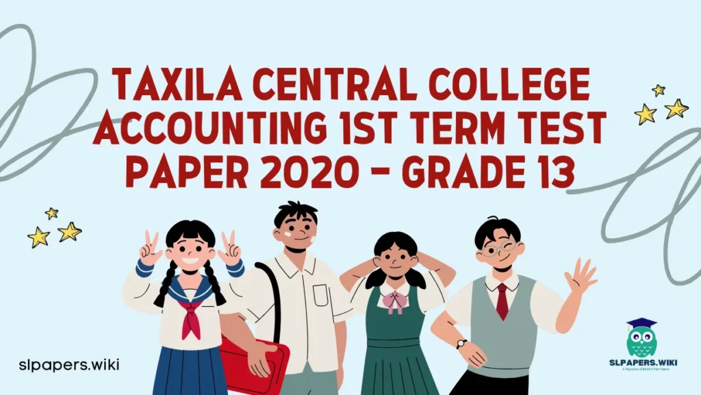 Download Taxila Central College Accounting 1st Term Test paper 2020 – Grade 13