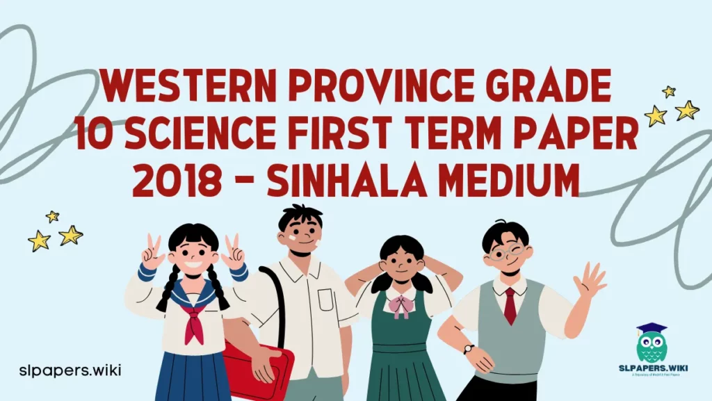 Download Western Province Grade 10 Science First Term Paper 2018 – Sinhala Medium