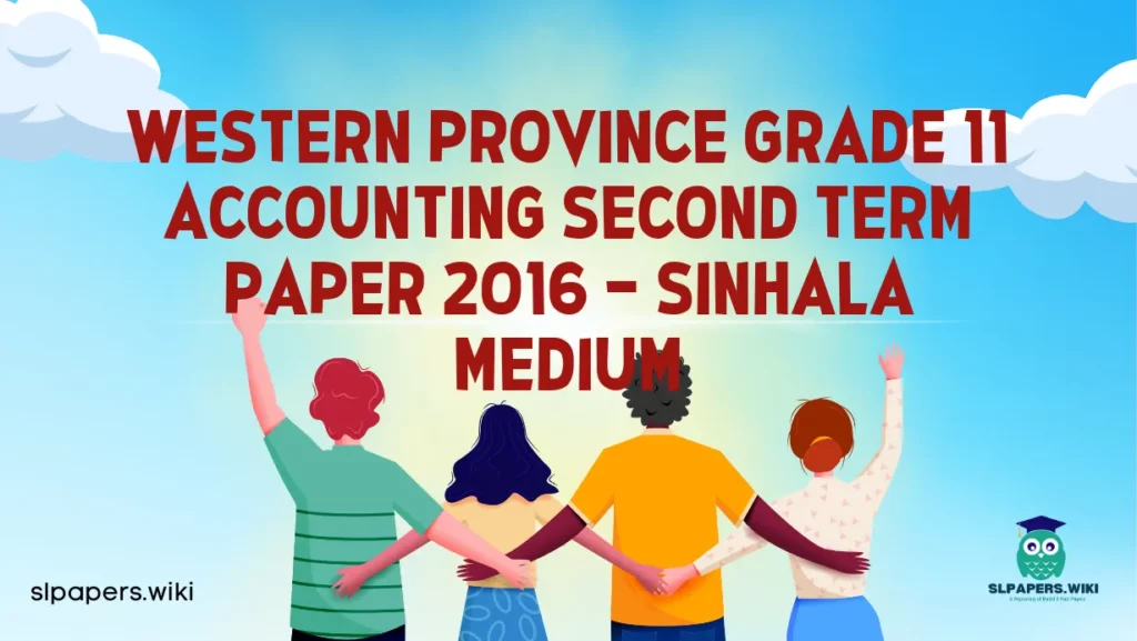 Download Western Province Grade 11 Accounting Second Term Paper 2016 – Sinhala Medium