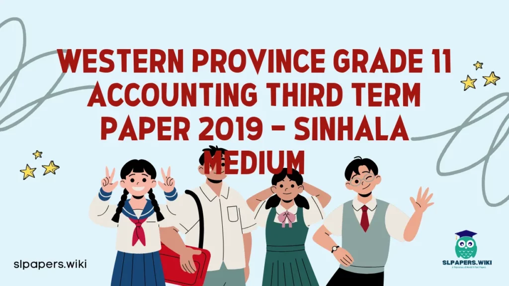 Download Western Province Grade 11 Accounting Third Term Paper 2019 – Sinhala Medium