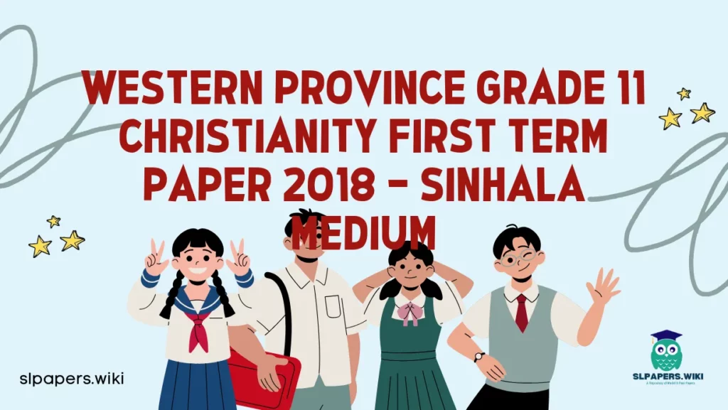 Download Western Province Grade 11 Christianity First Term Paper 2018 – Sinhala Medium