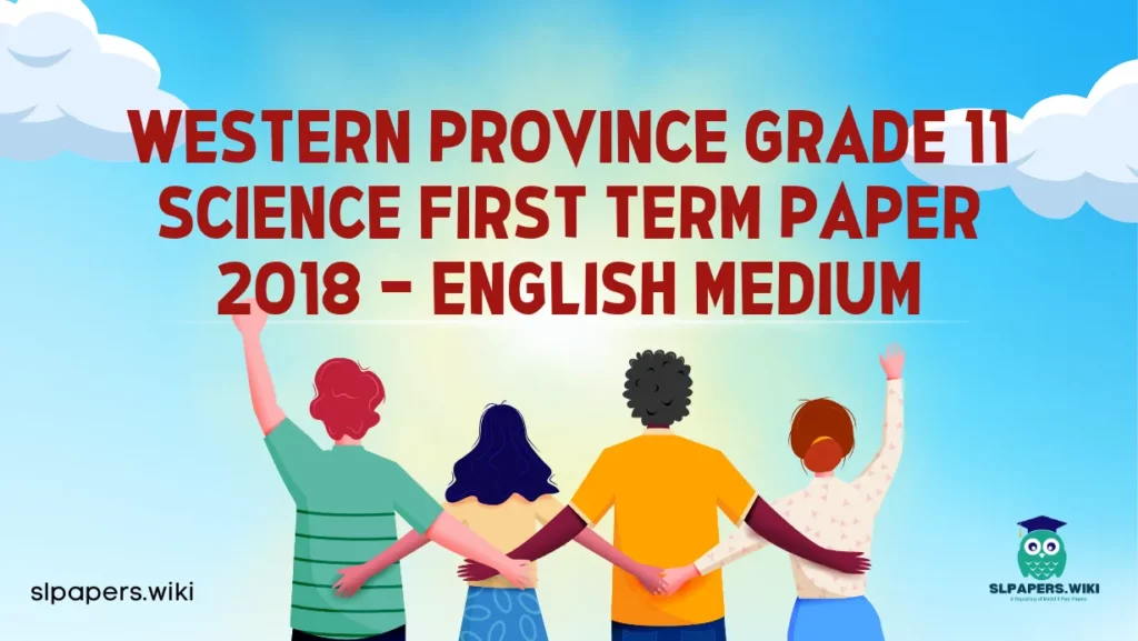 Download Western Province Grade 11 Science First Term Paper 2018 – English Medium